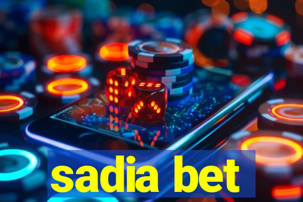 sadia bet