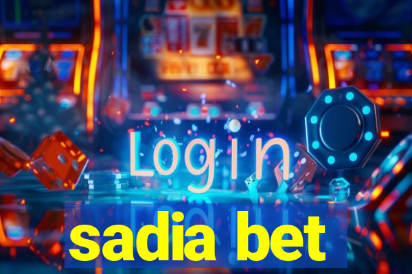 sadia bet