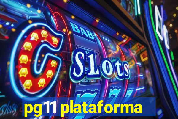 pg11 plataforma