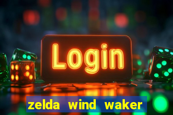 zelda wind waker rom pt-br