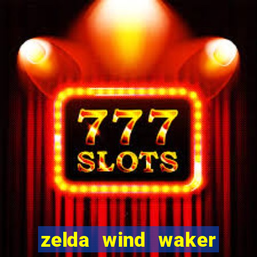 zelda wind waker rom pt-br