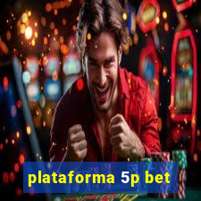 plataforma 5p bet