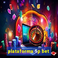 plataforma 5p bet