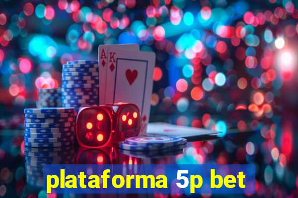 plataforma 5p bet