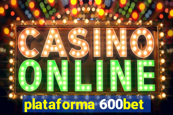 plataforma 600bet