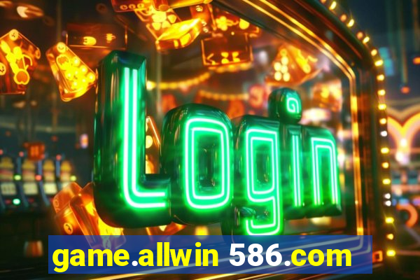 game.allwin 586.com