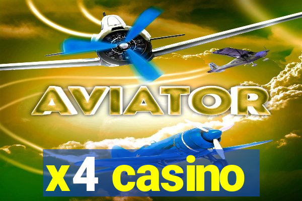 x4 casino