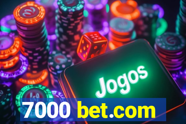 7000 bet.com