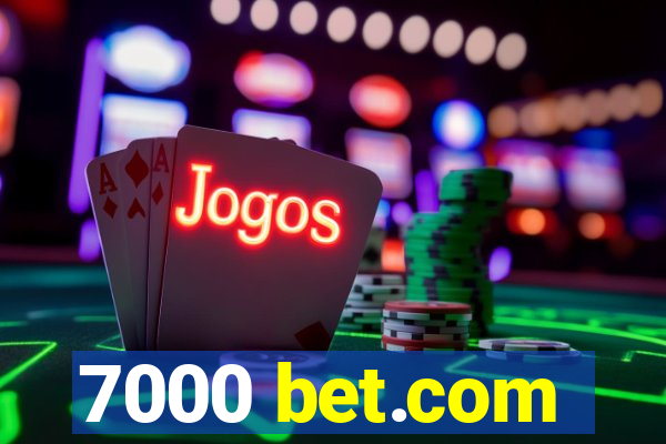 7000 bet.com