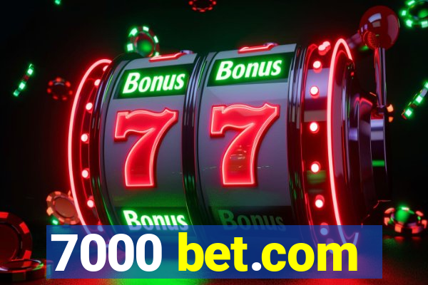 7000 bet.com