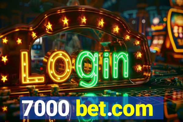 7000 bet.com