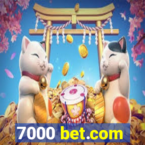 7000 bet.com