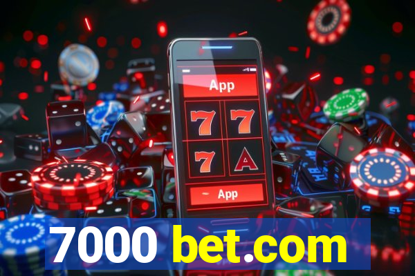 7000 bet.com