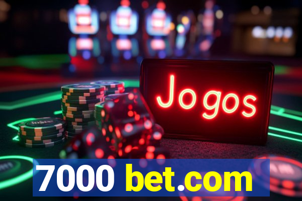 7000 bet.com