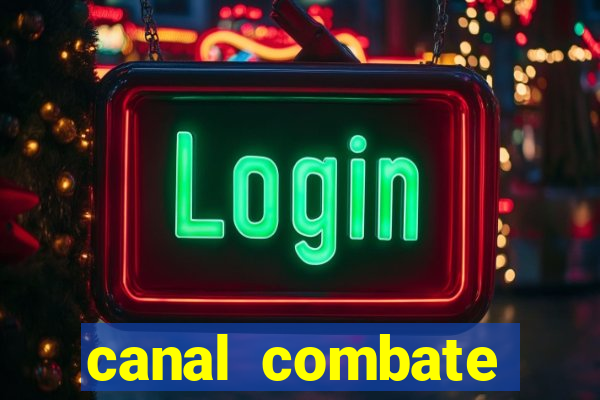 canal combate online ao vivo multicanais