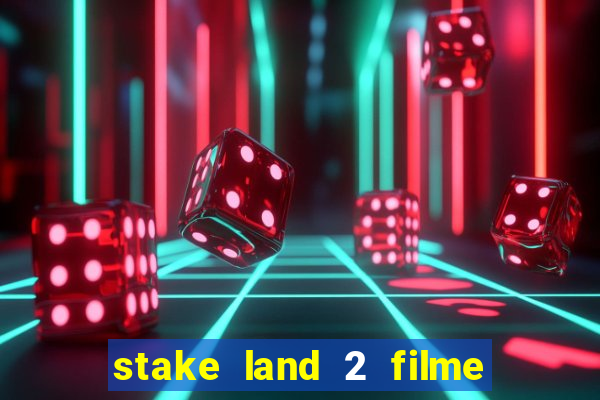 stake land 2 filme completo dublado