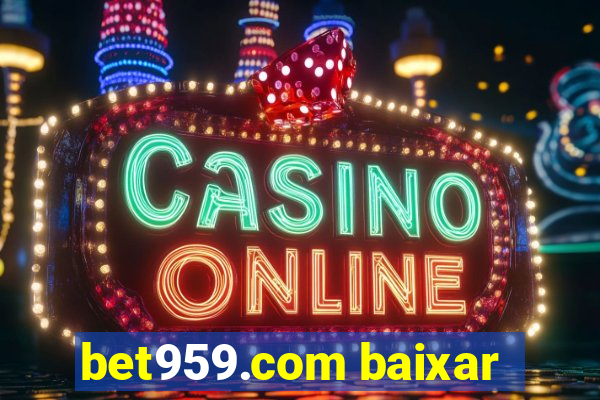 bet959.com baixar