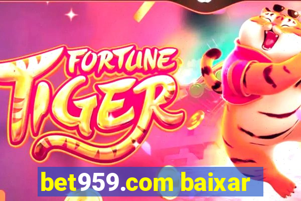 bet959.com baixar