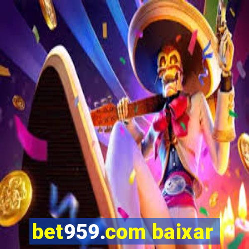 bet959.com baixar