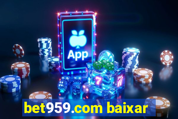 bet959.com baixar