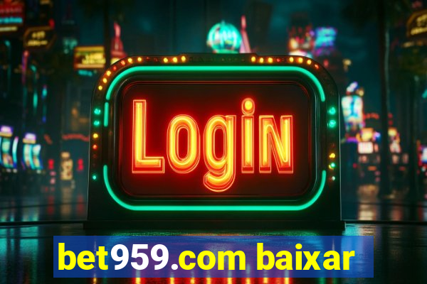 bet959.com baixar