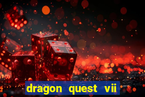 dragon quest vii ps1 rom pt-br