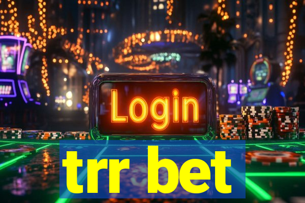 trr bet