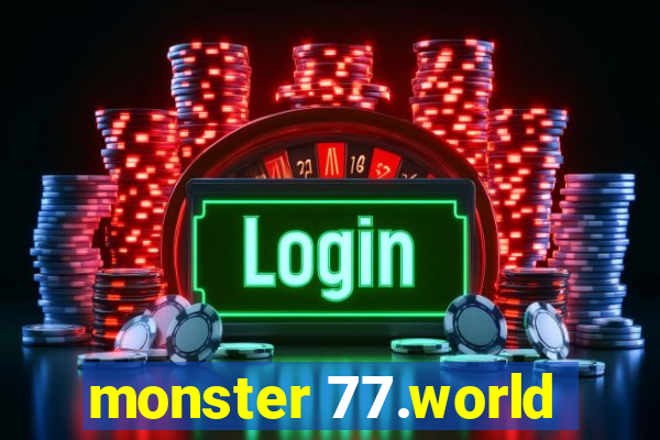 monster 77.world