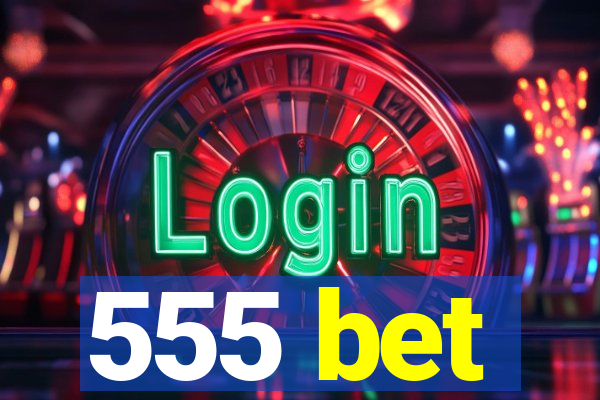 555 bet