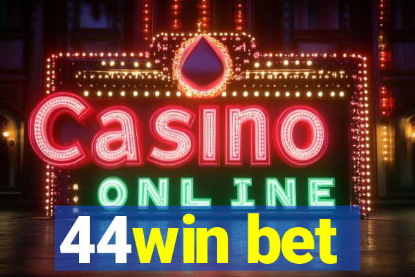 44win bet