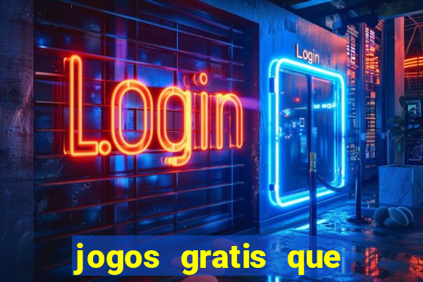 jogos gratis que realmente ganha dinheiro