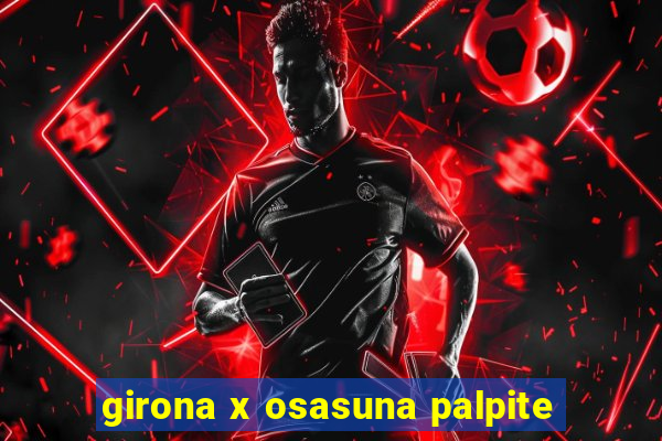 girona x osasuna palpite