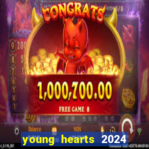 young hearts 2024 onde assistir