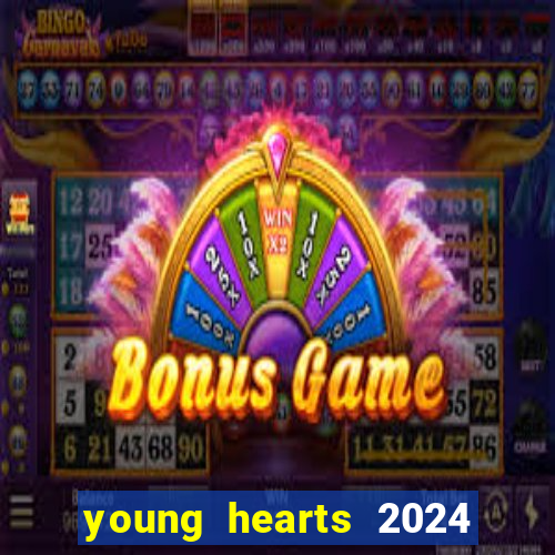 young hearts 2024 onde assistir