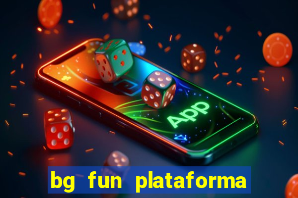 bg fun plataforma de jogos