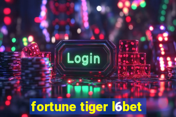 fortune tiger l6bet