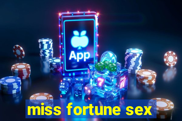 miss fortune sex