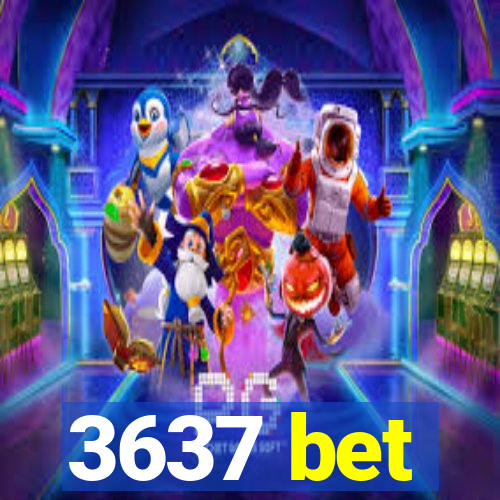 3637 bet