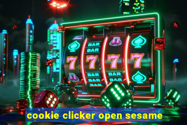 cookie clicker open sesame