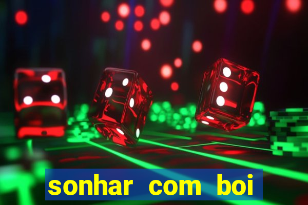 sonhar com boi branco jogo do bicho