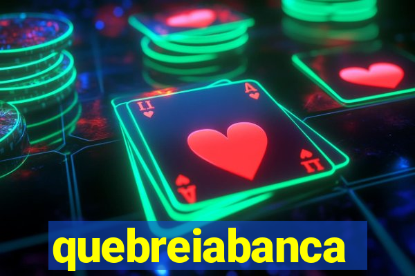 quebreiabanca