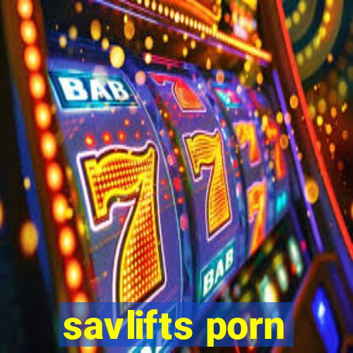 savlifts porn