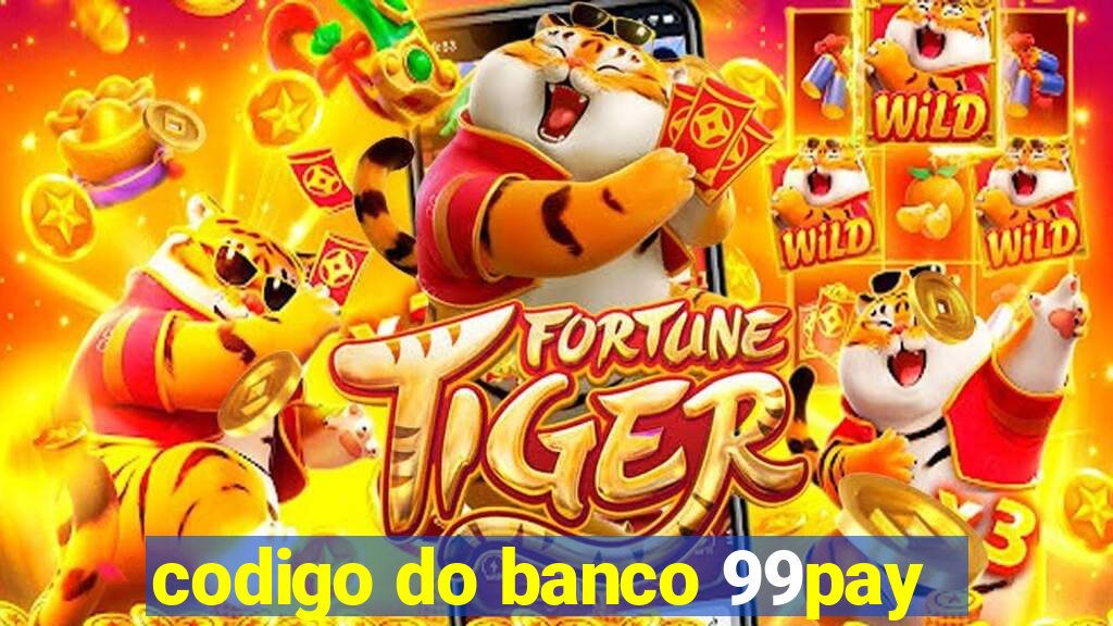 codigo do banco 99pay