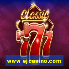 www ejcasino.com