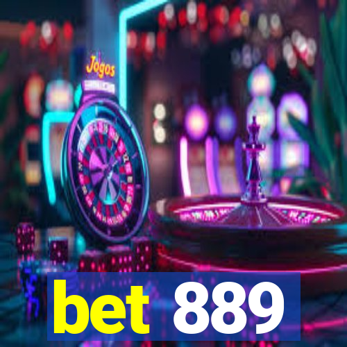 bet 889