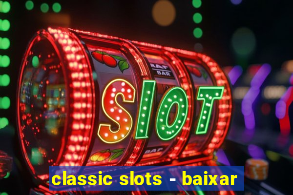 classic slots - baixar