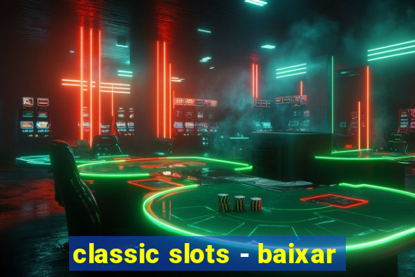 classic slots - baixar