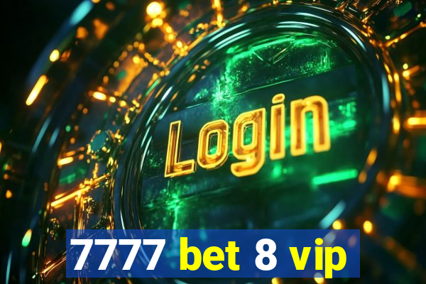 7777 bet 8 vip