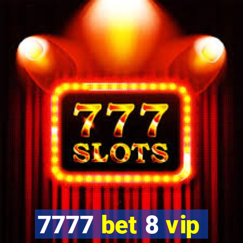 7777 bet 8 vip