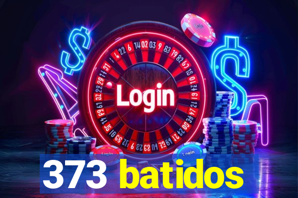 373 batidos